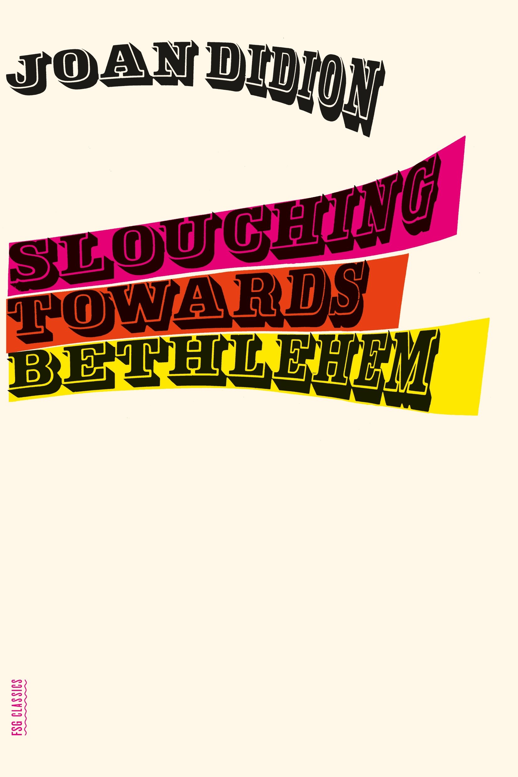 115: Slouching Towards Bethlehem by Joan Didion